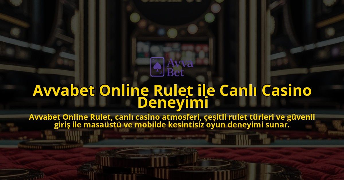 Avvabet-Online-Rulet-ile-Canl-Casino-Deneyimi-overlay-1768227980.jpg