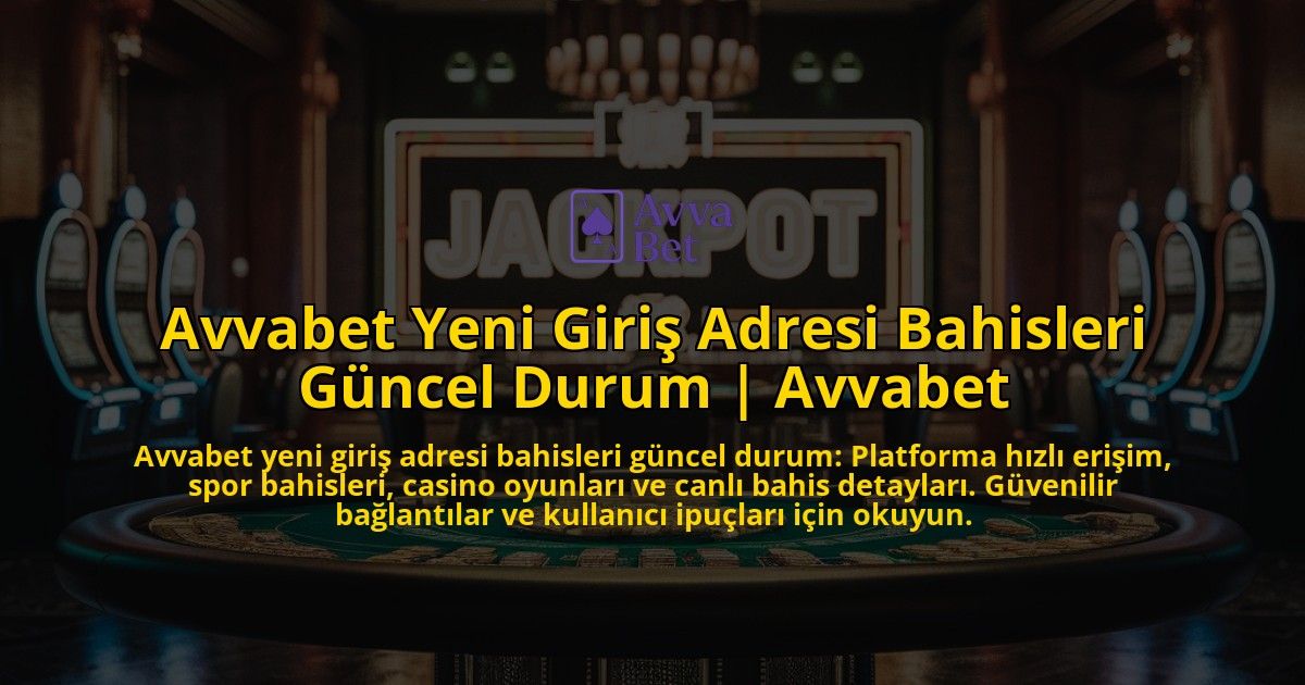 Avvabet-Yeni-Giris-Adresi-Bahisleri-Guncel-Durum-Avvabet-overlay-1771772122.jpg